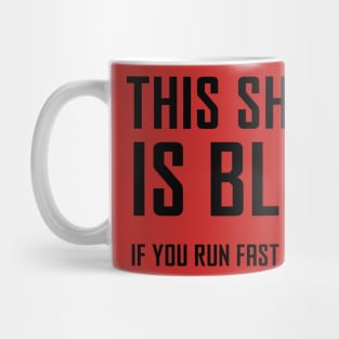 This Shirt Is Blue, If You Run Fast Enough - Funny Physics Joke Mug